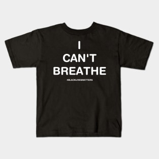 I can’t breathe #BlackLivesMatters Kids T-Shirt